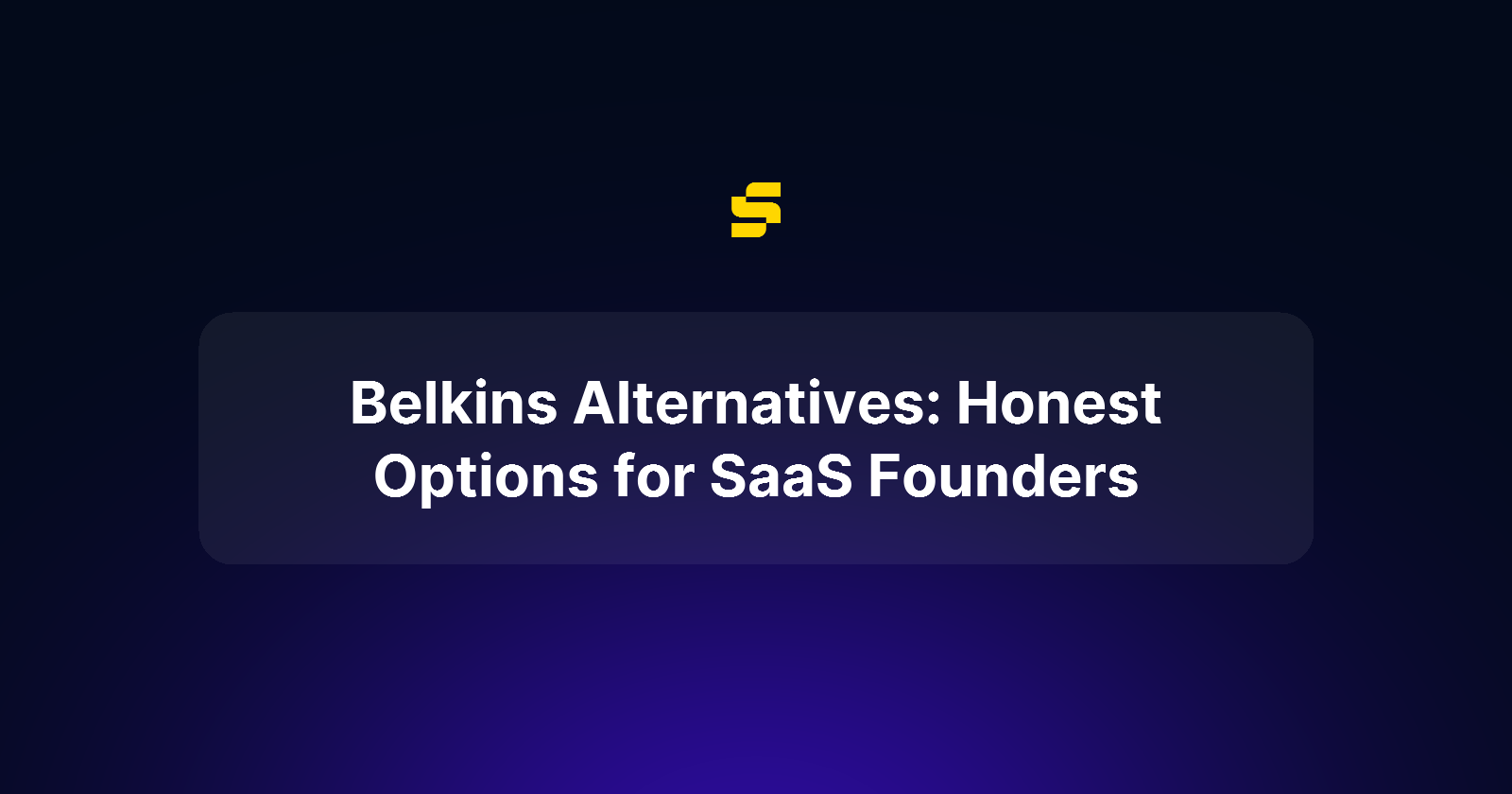 Belkins Alternatives: Honest Options for SaaS Founders