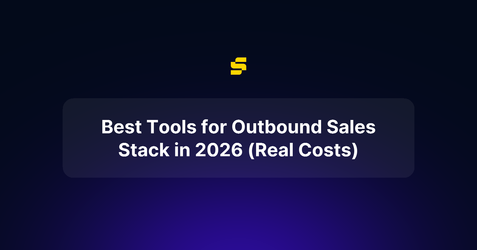 Best Tools for Outbound Sales Stack in 2026 (Real Costs)