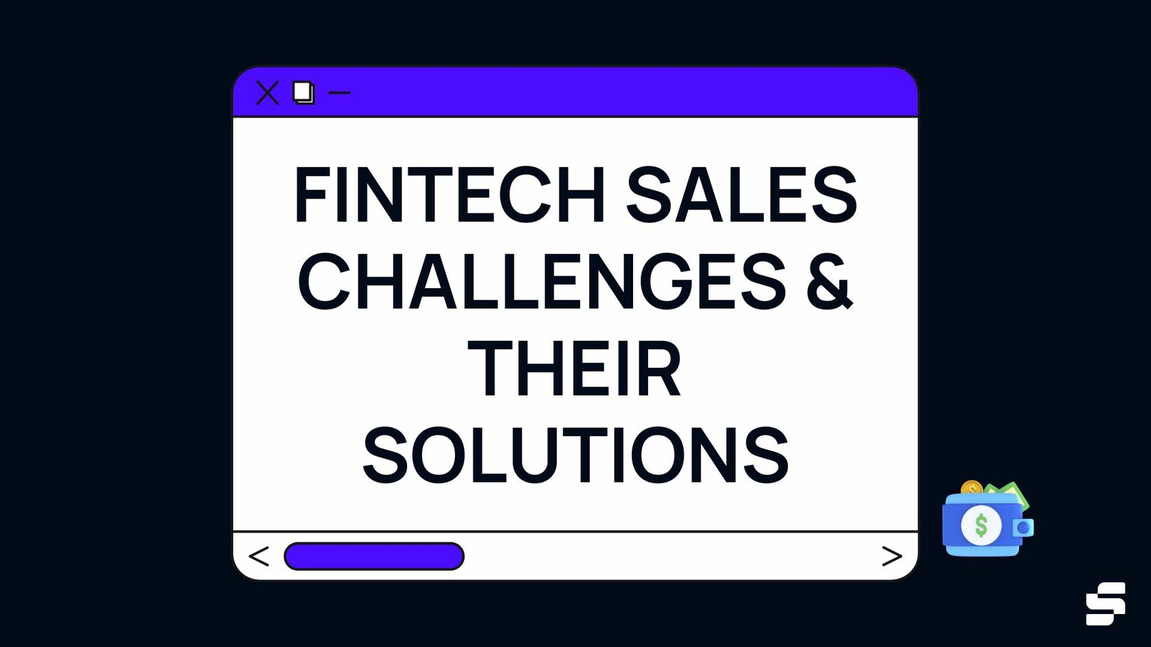 3 Fintech Sales Challenges & Their Solutions