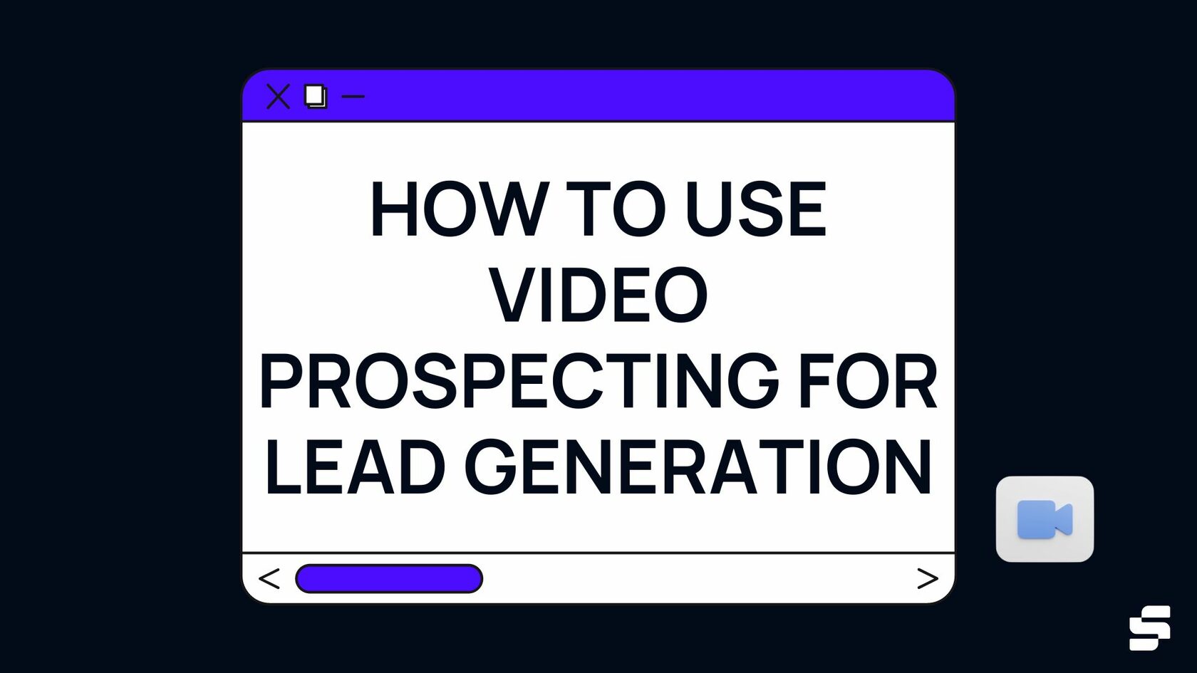 How To Use Video Prospecting for Lead Generation